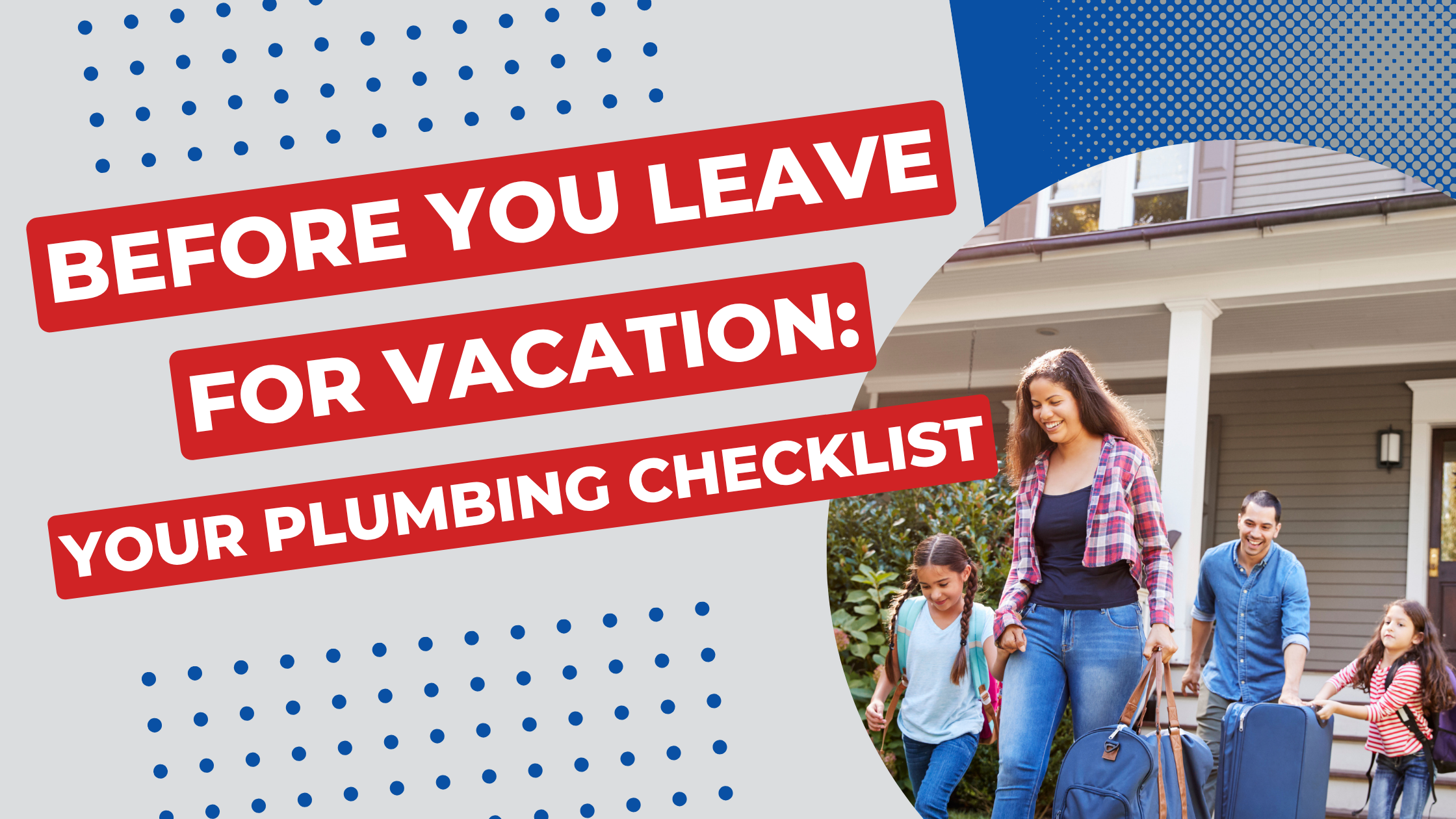 Read more about the article Before You Leave for Vacation: Your Plumbing Checklist