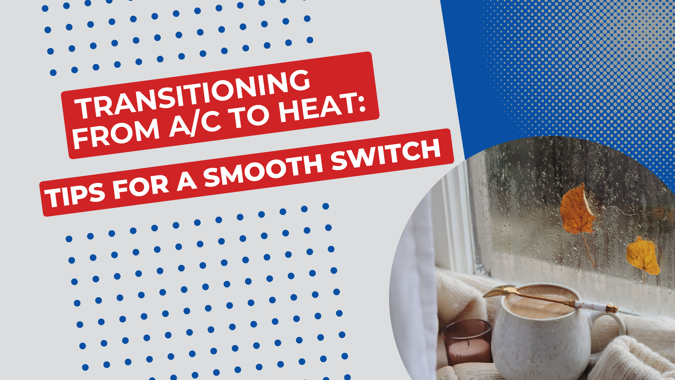 You are currently viewing Transitioning from A/C to Heat: Tips for a Smooth Switch