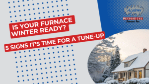 Read more about the article Is Your Furnace Ready for Winter? 5 Signs It’s Time for a Tune-Up