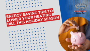 Read more about the article Energy Saving Tips to Lower Your Heating Bill This Holiday Season