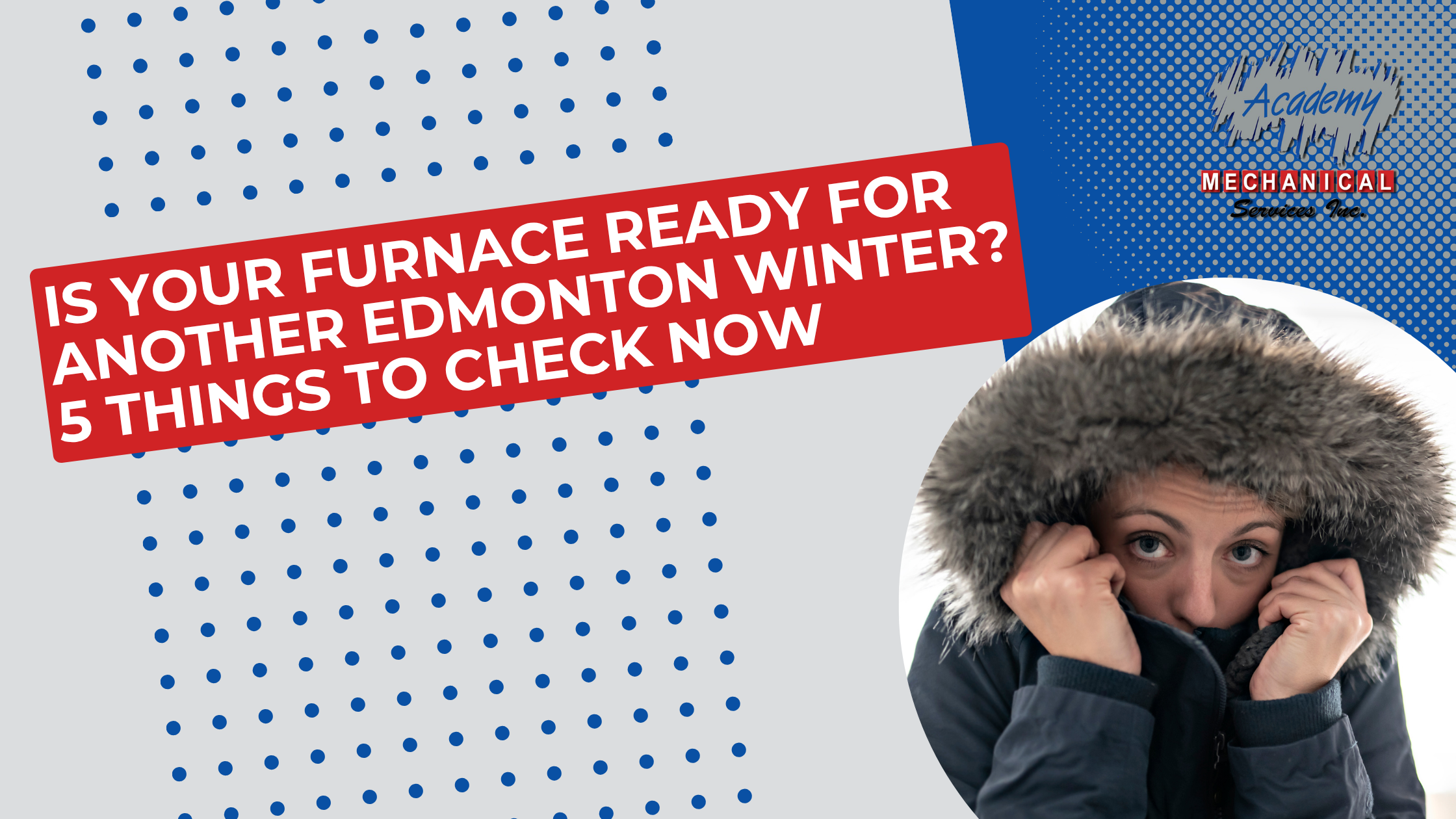 Read more about the article Is Your Furnace Ready for Another Edmonton Winter? Check These 5 Things Now